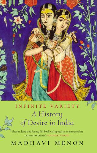 Infinite Variety: A History of Desire in India